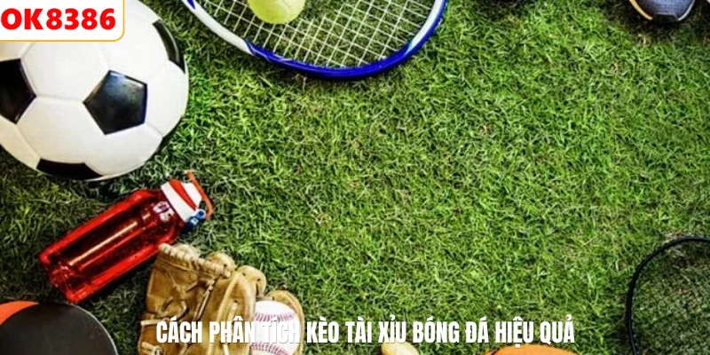 Kèo Tài Xỉu Bóng Đá Là Gì Và Bí Kíp Chinh Phục Mọi Bảng Cược 3 Cách phân tích kèo tài xỉu bóng đá hiệu quả