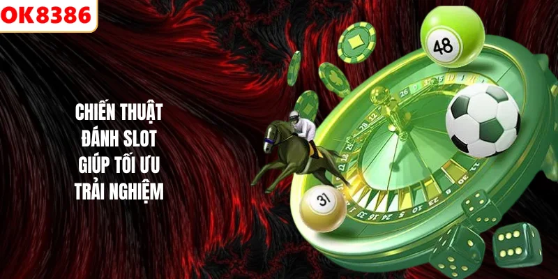 Chiến Thuật Đánh Slot Hiệu Quả Giúp Tối Ưu Hóa Trải Nghiệm 3 Chiến thuật đánh Slot giúp tối ưu trải nghiệm