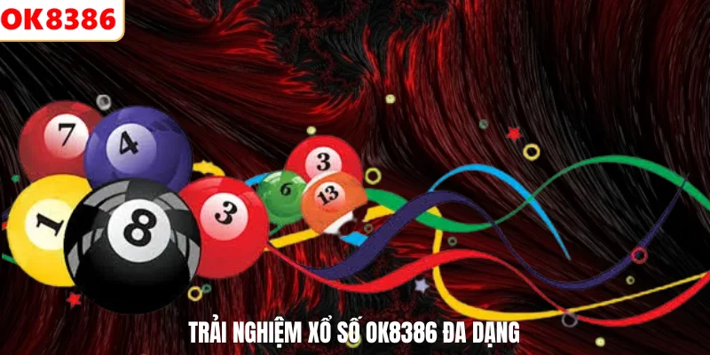 Xổ Số 2 Trải nghiệm xổ số OK8386 đa dạng