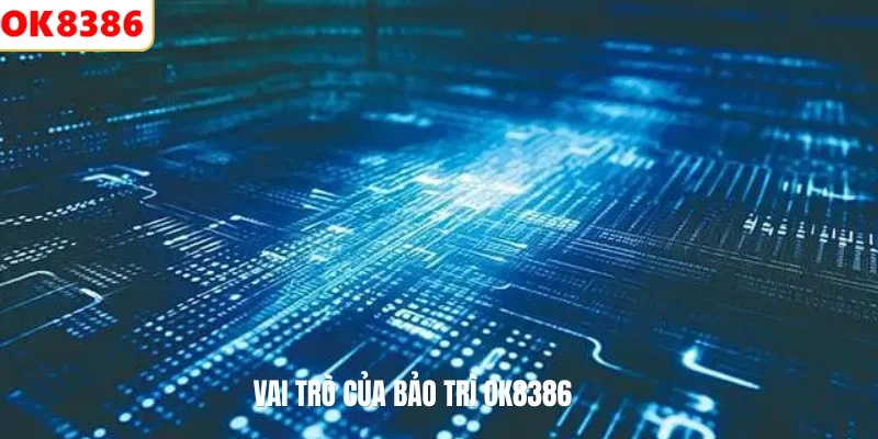 Bảo Trì 1 Vai trò của bảo trì OK8386